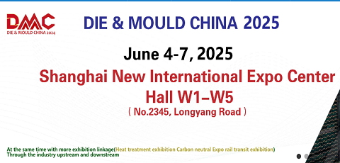 DIE & MOULD CHINA  to be held in Shanghai June 4-7, 2025